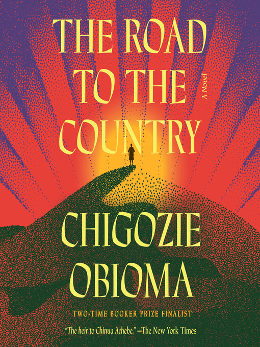 Title details for The Road to the Country by Chigozie Obioma - Available